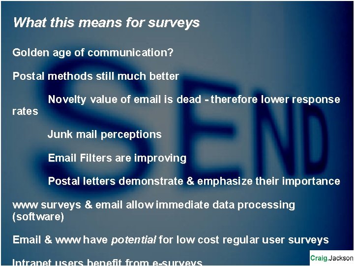 What this means for surveys Golden age of communication? Postal methods still much better