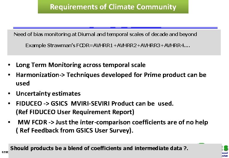 Requirements of Climate Community Need of bias monitoring at Diurnal and temporal scales of