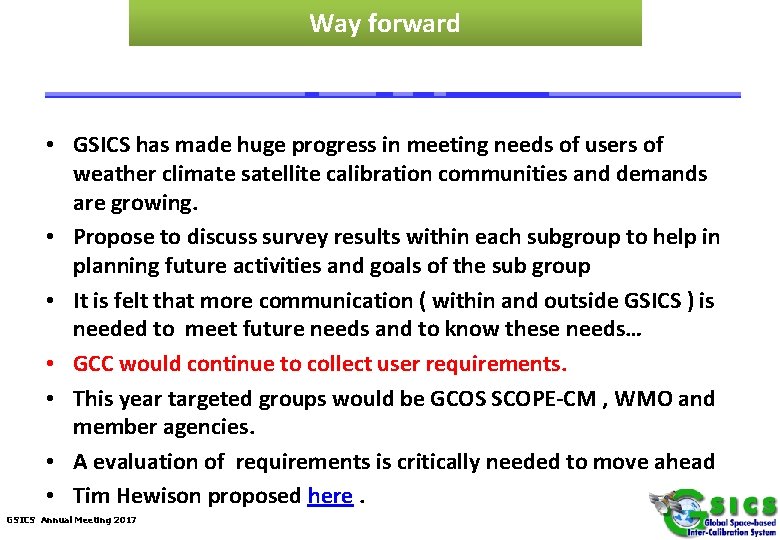 Way forward • GSICS has made huge progress in meeting needs of users of