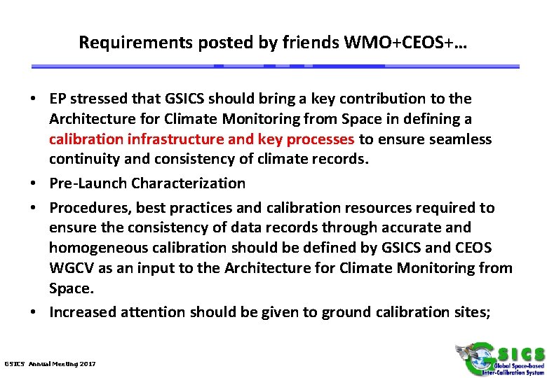 Requirements posted by friends WMO+CEOS+… • EP stressed that GSICS should bring a key