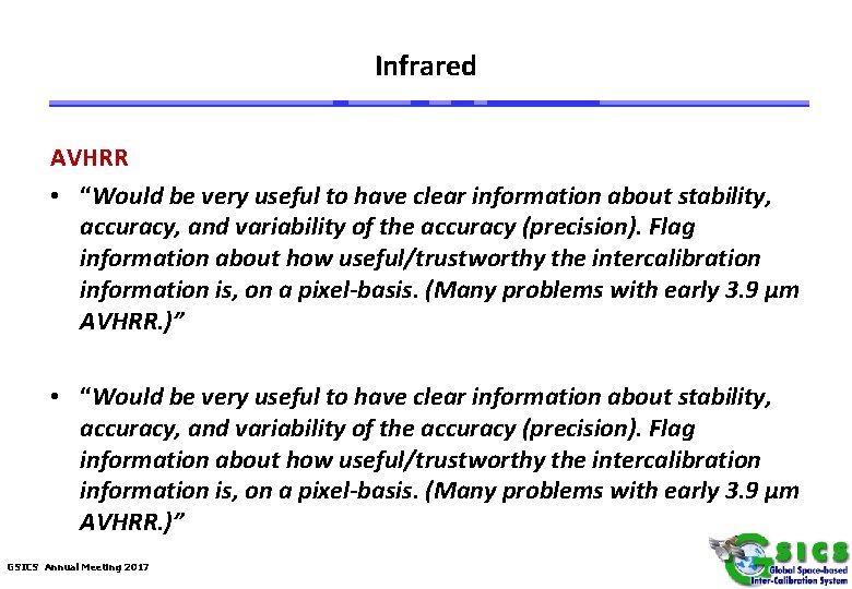 Infrared AVHRR • “Would be very useful to have clear information about stability, accuracy,