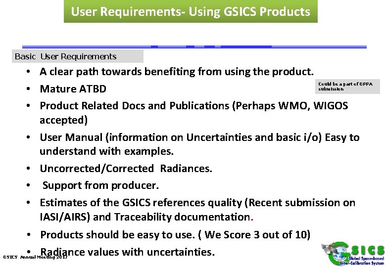 User Requirements- Using GSICS Products Basic User Requirements • A clear path towards benefiting