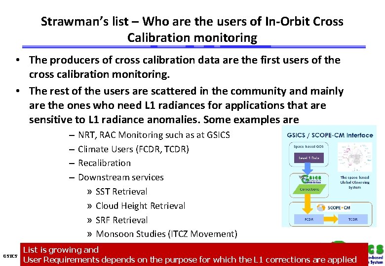 Strawman’s list – Who are the users of In-Orbit Cross Calibration monitoring • The