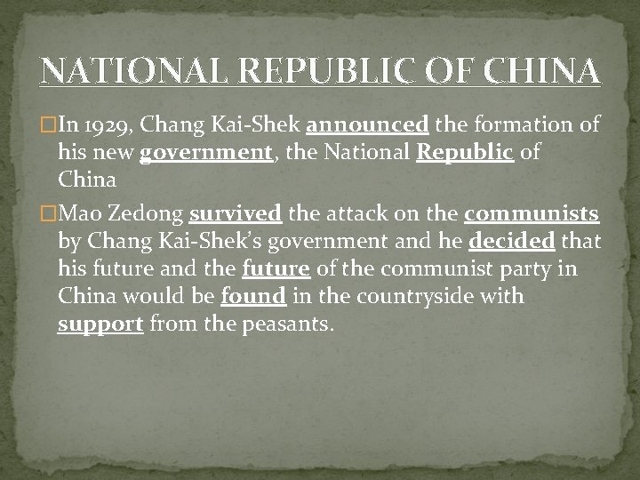 NATIONAL REPUBLIC OF CHINA �In 1929, Chang Kai-Shek announced the formation of his new NATIONAL REPUBLIC OF CHINA �In 1929, Chang Kai-Shek announced the formation of his new
