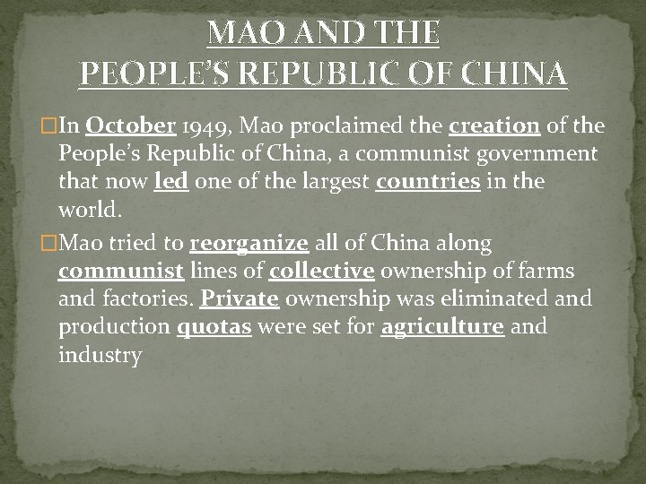 MAO AND THE PEOPLE’S REPUBLIC OF CHINA �In October 1949, Mao proclaimed the creation MAO AND THE PEOPLE’S REPUBLIC OF CHINA �In October 1949, Mao proclaimed the creation