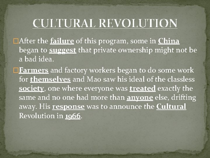 CULTURAL REVOLUTION �After the failure of this program, some in China began to suggest CULTURAL REVOLUTION �After the failure of this program, some in China began to suggest