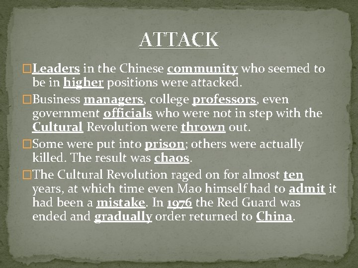 ATTACK �Leaders in the Chinese community who seemed to be in higher positions were ATTACK �Leaders in the Chinese community who seemed to be in higher positions were