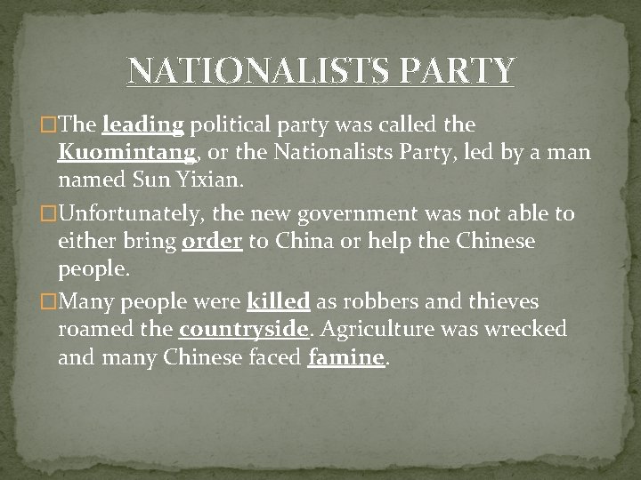 NATIONALISTS PARTY �The leading political party was called the Kuomintang, or the Nationalists Party, NATIONALISTS PARTY �The leading political party was called the Kuomintang, or the Nationalists Party,