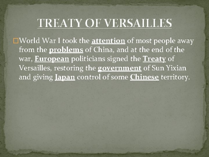 TREATY OF VERSAILLES �World War I took the attention of most people away from TREATY OF VERSAILLES �World War I took the attention of most people away from