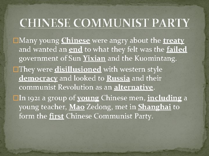 CHINESE COMMUNIST PARTY �Many young Chinese were angry about the treaty and wanted an CHINESE COMMUNIST PARTY �Many young Chinese were angry about the treaty and wanted an