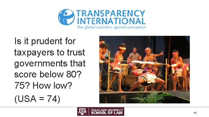 Is it prudent for taxpayers to trust governments that score below 80? 75? How