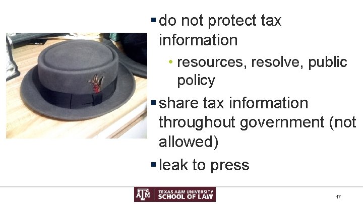 § do not protect tax information • resources, resolve, public policy § share tax