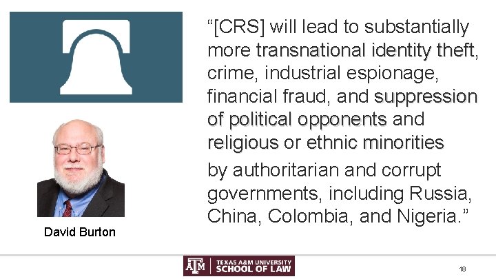 David Burton “[CRS] will lead to substantially more transnational identity theft, transnational identity theft