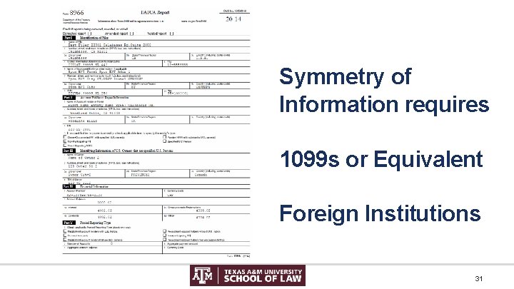 Symmetry of Information requires 1099 s or Equivalent Foreign Institutions 31 