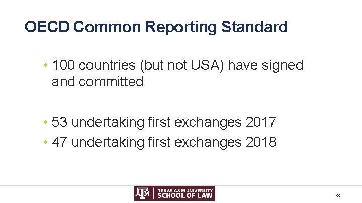 OECD Common Reporting Standard • 100 countries (but not USA) have signed and committed