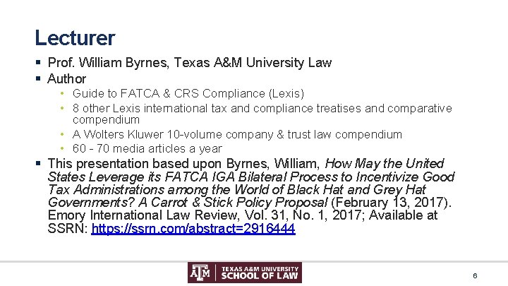 Lecturer § Prof. William Byrnes, Texas A&M University Law § Author • Guide to