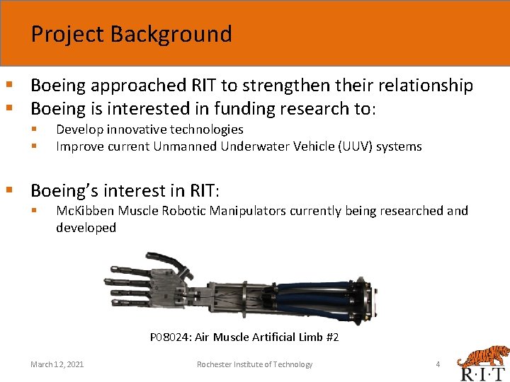 Project Background § Boeing approached RIT to strengthen their relationship § Boeing is interested