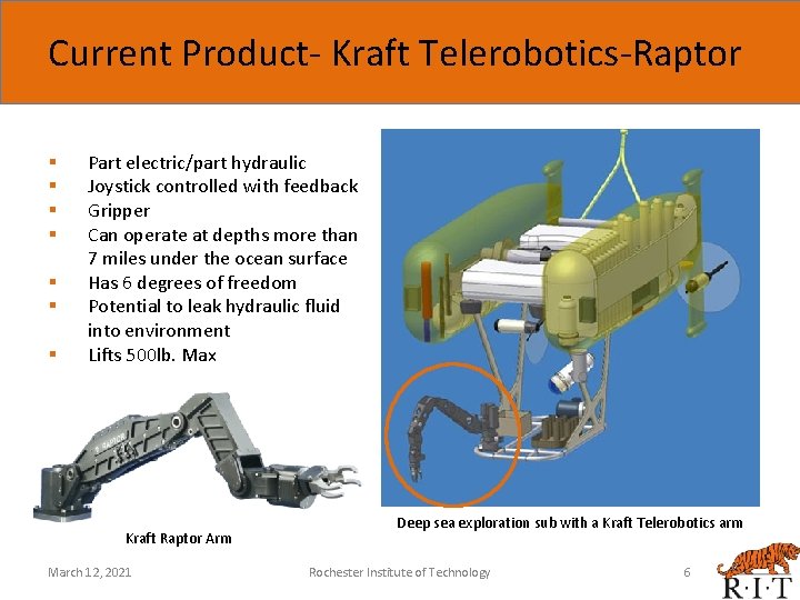 Current Product- Kraft Telerobotics-Raptor § § § § Part electric/part hydraulic Joystick controlled with