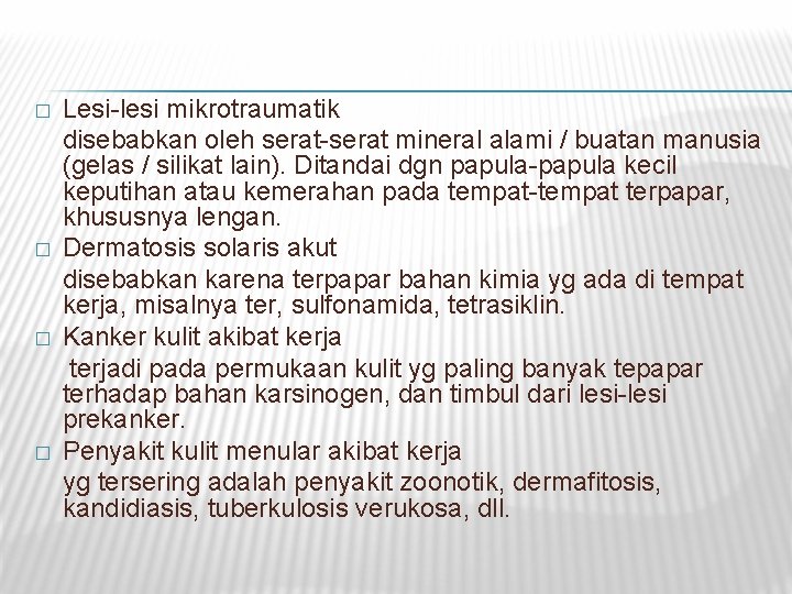 � � Lesi-lesi mikrotraumatik disebabkan oleh serat-serat mineral alami / buatan manusia (gelas /