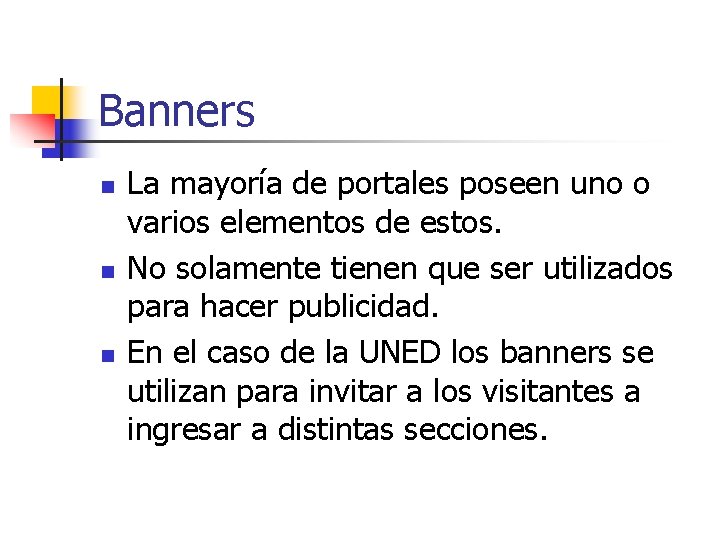 Banners n n n La mayoría de portales poseen uno o varios elementos de