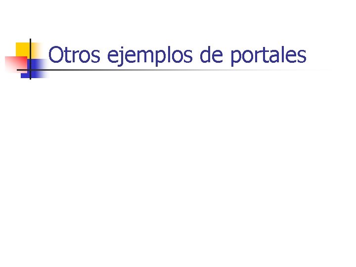 Otros ejemplos de portales 