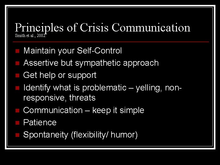 Principles of Crisis Communication Smith et al. , 2002. n n n n Maintain