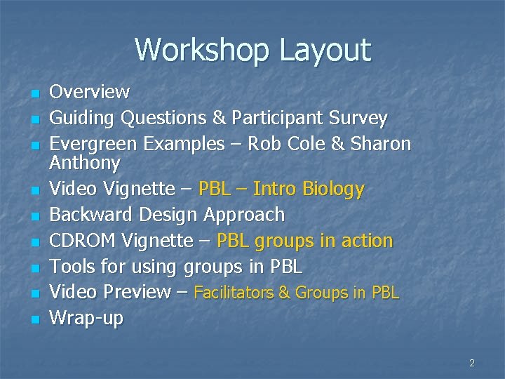 Workshop Layout n n n n n Overview Guiding Questions & Participant Survey Evergreen