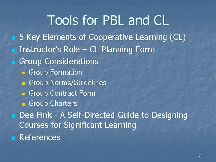 Tools for PBL and CL n n n 5 Key Elements of Cooperative Learning
