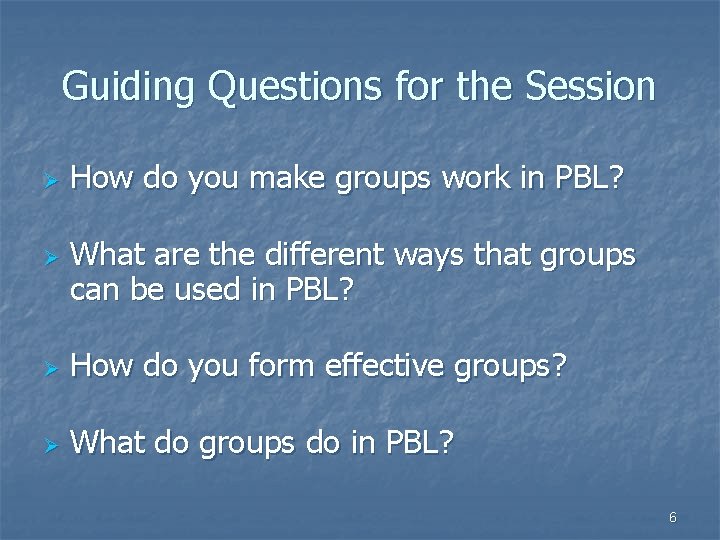 Guiding Questions for the Session Ø Ø How do you make groups work in