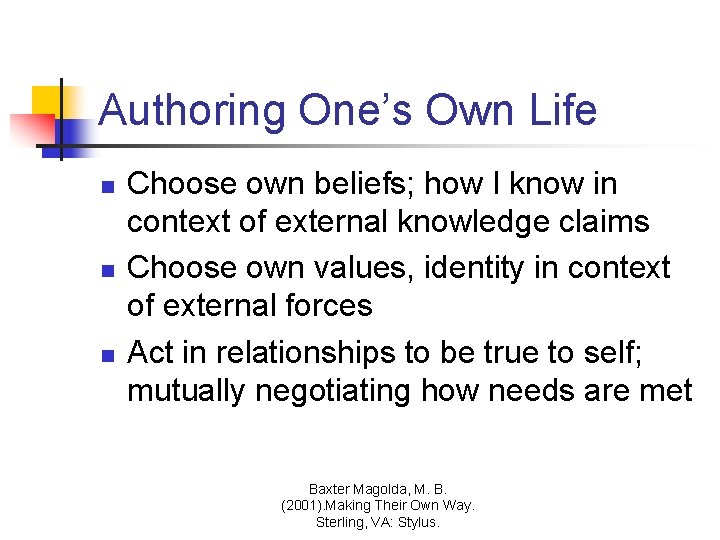 Authoring One’s Own Life n n n Choose own beliefs; how I know in Authoring One’s Own Life n n n Choose own beliefs; how I know in