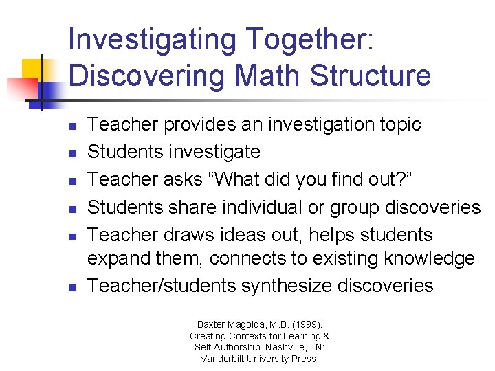 Investigating Together: Discovering Math Structure n n n Teacher provides an investigation topic Students Investigating Together: Discovering Math Structure n n n Teacher provides an investigation topic Students