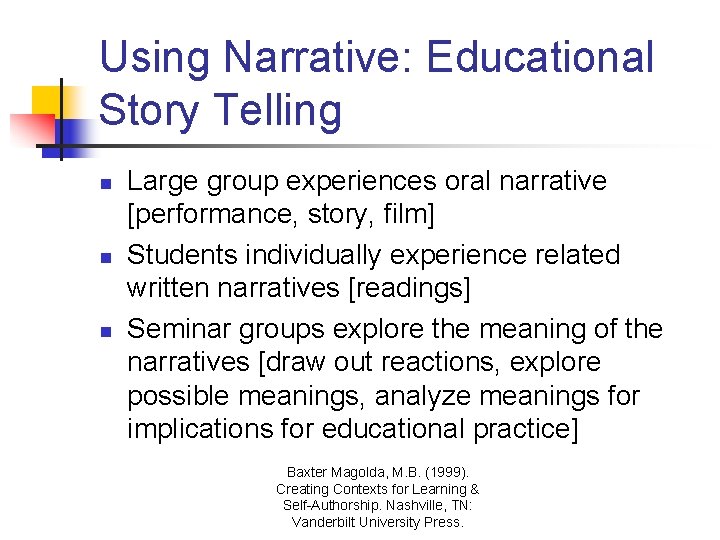 Using Narrative: Educational Story Telling n n n Large group experiences oral narrative [performance, Using Narrative: Educational Story Telling n n n Large group experiences oral narrative [performance,
