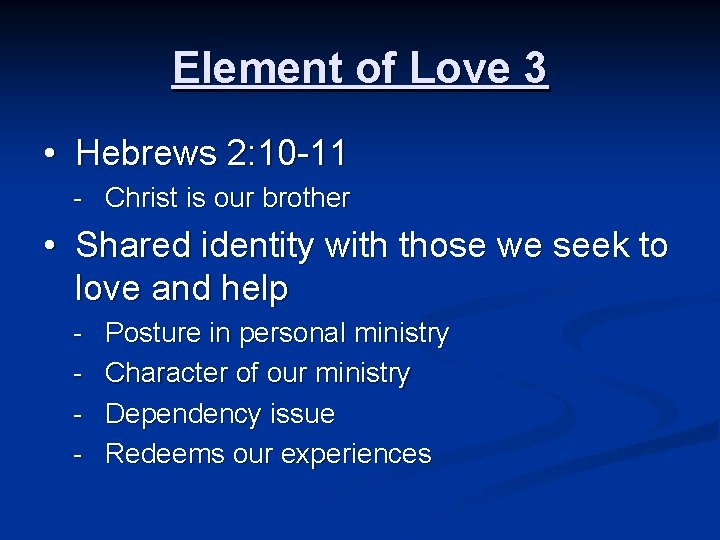 Element of Love 3 • Hebrews 2: 10 -11 - Christ is our brother