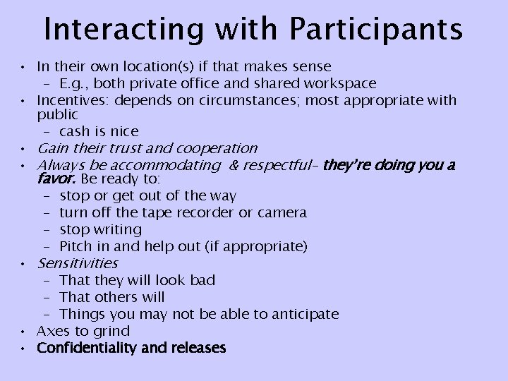 Interacting with Participants • In their own location(s) if that makes sense – E.