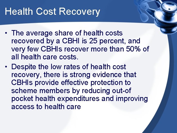 Health Cost Recovery • The average share of health costs recovered by a CBHI