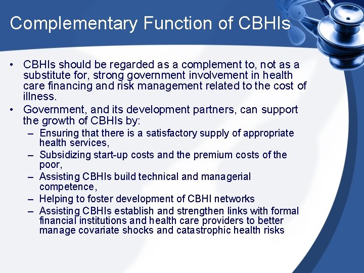 Complementary Function of CBHIs • CBHIs should be regarded as a complement to, not