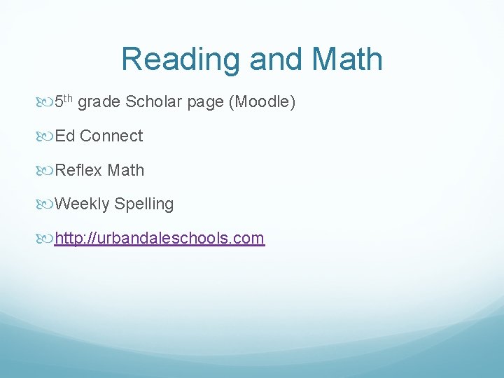 Reading and Math 5 th grade Scholar page (Moodle) Ed Connect Reflex Math Weekly
