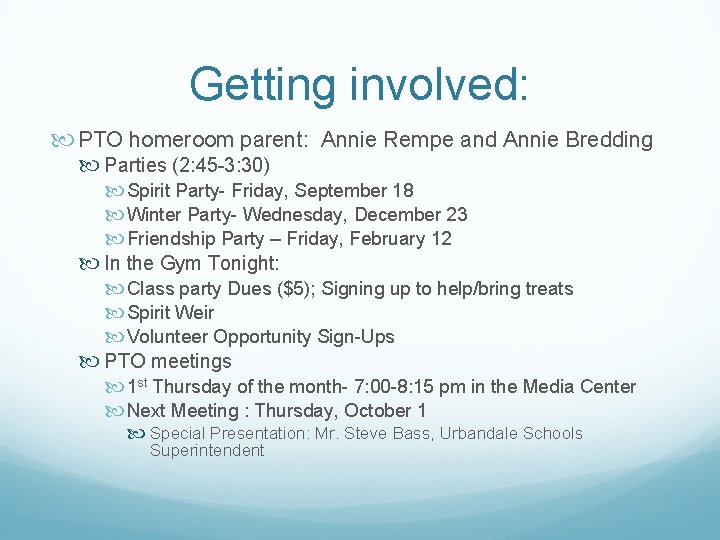 Getting involved: PTO homeroom parent: Annie Rempe and Annie Bredding Parties (2: 45 -3: