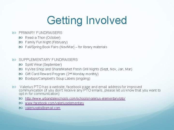 Getting Involved PRIMARY FUNDRAISERS Read-a-Thon (October) Family Fun Night (February) Fall/Spring Book Fairs (Nov/Mar)
