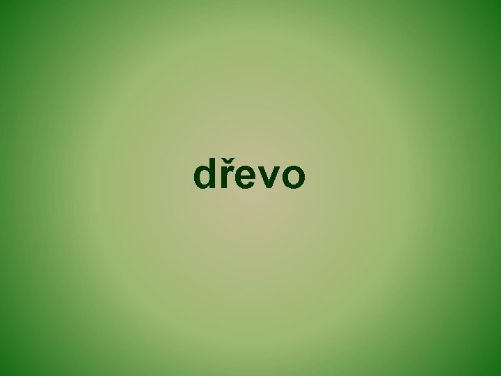 dřevo 