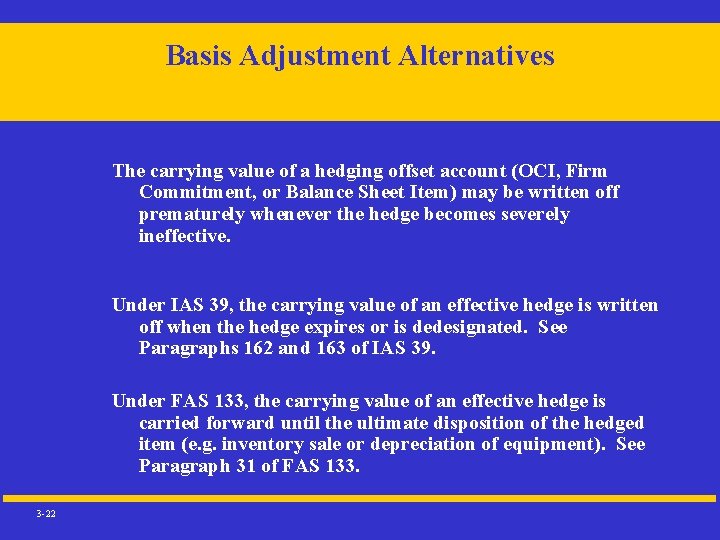 Basis Adjustment Alternatives The carrying value of a hedging offset account (OCI, Firm Commitment,
