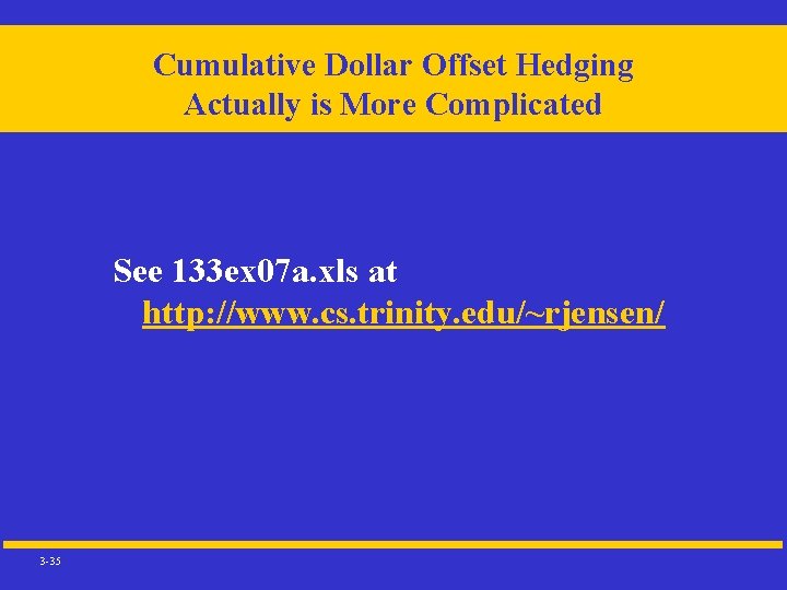 Cumulative Dollar Offset Hedging Actually is More Complicated See 133 ex 07 a. xls