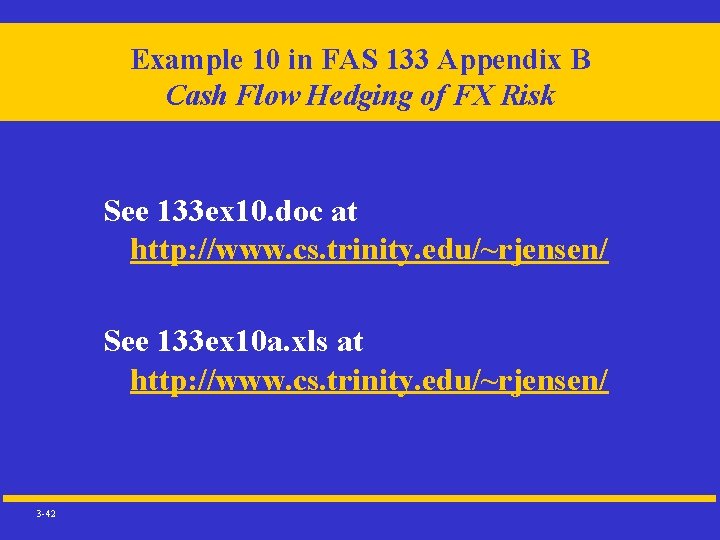Example 10 in FAS 133 Appendix B Cash Flow Hedging of FX Risk See