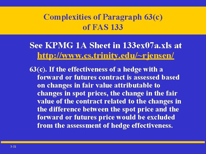 Complexities of Paragraph 63(c) of FAS 133 See KPMG 1 A Sheet in 133