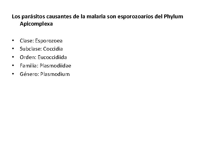 Los parásitos causantes de la malaria son esporozoaríos del Phylum Apicomplexa • • •