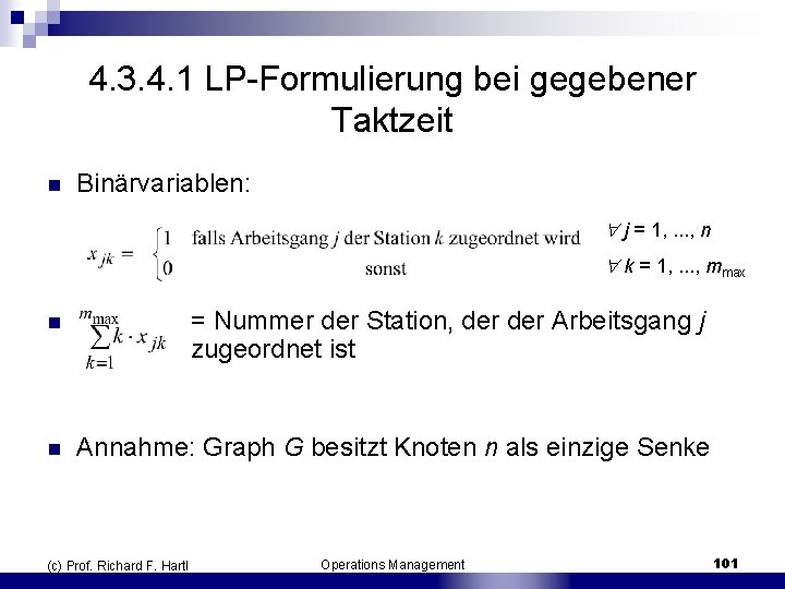 4. 3. 4. 1 LP Formulierung bei gegebener Taktzeit n Binärvariablen: j = 1,