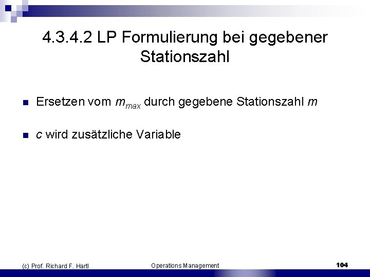 4. 3. 4. 2 LP Formulierung bei gegebener Stationszahl n Ersetzen vom mmax durch