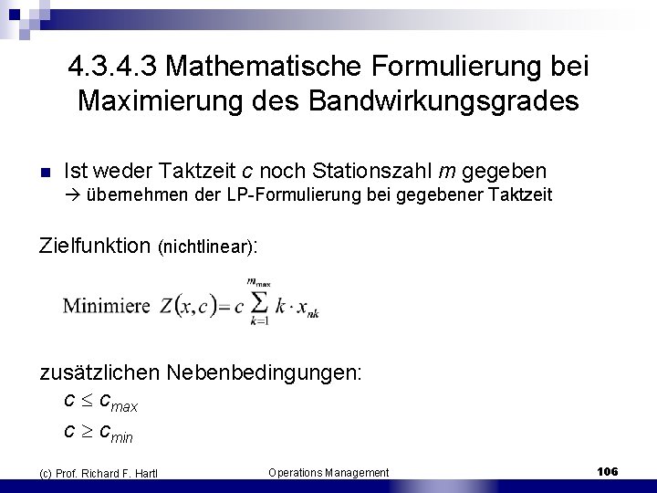 4. 3 Mathematische Formulierung bei Maximierung des Bandwirkungsgrades n Ist weder Taktzeit c noch