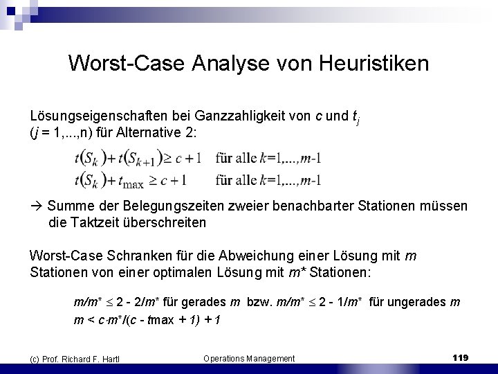 Worst Case Analyse von Heuristiken Lösungseigenschaften bei Ganzzahligkeit von c und tj (j =