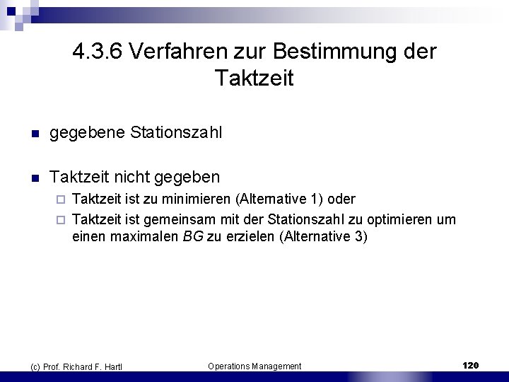 4. 3. 6 Verfahren zur Bestimmung der Taktzeit n gegebene Stationszahl n Taktzeit nicht